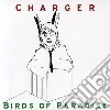 Charger / Birds of Paradise - Charger / Birds of Paradise cd