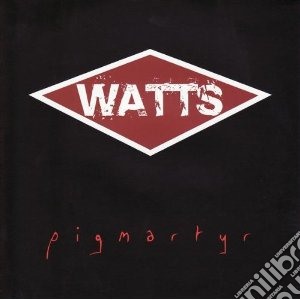 Watts - Pigmartyr cd musicale di Watts