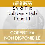 Sly & The Dubbers - Dub Round 1 cd