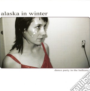 Alaska In Winter - Dance Party In The Balkans cd musicale di ALASKA IN WINTER