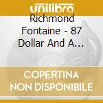 Richmond Fontaine - 87 Dollar And A Guilty Conscience That Gets Worse cd