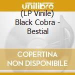 (LP Vinile) Black Cobra - Bestial vinile
