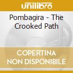 Pombagira - The Crooked Path cd musicale di Pombagira