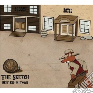 Sketch - Best Kid In Town cd musicale di Sketch