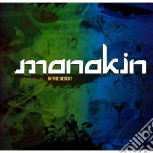 Manakin - In The Desert cd musicale di Manakin