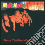 Matchbox - Settin' The Woods On Fire cd