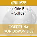 Left Side Brain - Collider cd