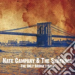 Nate Campany & The Serenade - The Only Bridge I Need cd