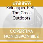 Kidnapper Bell - The Great Outdoors cd