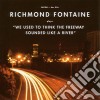 Richmond Fontaine - We Used To Think The Freeway Sounded Like A River cd