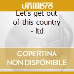 Let's get out of this country - ltd cd musicale di Camera Obscura