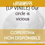 (LP VINILE) Our circle is vicious lp vinile di Rise and fall