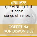 (LP VINILE) Tell it again - songs of sense and nonse lp vinile di MOONDOG WITH JULIE