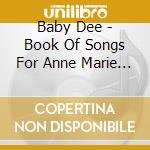Baby Dee - Book Of Songs For Anne Marie A cd