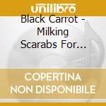 Black Carrot - Milking Scarabs For Dough