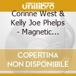 Corinne West & Kelly Joe Phelps - Magnetic Skyline