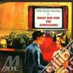 What Did For The Dinosaurs cd
