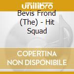 Bevis Frond (The) - Hit Squad cd