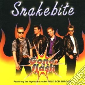 Snakebite - Gone In A Flash cd musicale di Snakebite