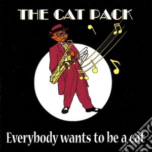 Cat Pack (The) - Everybody Wants To Be A Cat cd musicale di Cat Pack, The