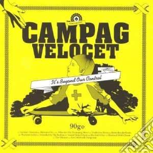 Campag Velocet - It'S Beyond Our Control cd musicale di Velocet Campag