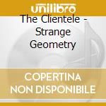 The Clientele - Strange Geometry cd