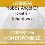 Hobbs Angel Of Death - Inheritance cd musicale di Hobbs Angel Of Death