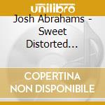 Josh Abrahams - Sweet Distorted Holiday cd