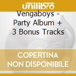 Vengaboys - Party Album + 3 Bonus Tracks cd