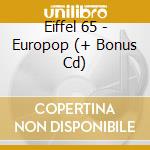 Eiffel 65 - Europop (+ Bonus Cd) cd musicale di Eiffel 65