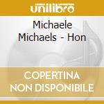 Michaele Michaels - Hon cd musicale di Michaele Michaels