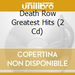 Death Row Greatest Hits (2 Cd) cd