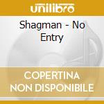 Shagman - No Entry cd musicale di Shagman