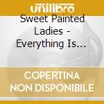 Sweet Painted Ladies - Everything Is Gold cd