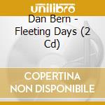 Dan Bern - Fleeting Days (2 Cd) cd