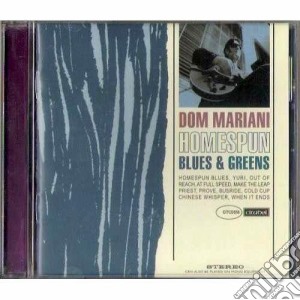 Mariani Dom - Homespun Blues & Greens cd musicale di DOM MARIANI