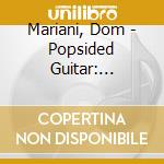 Mariani, Dom - Popsided Guitar: Anthology (2Cd) cd