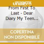 From First To Last - Dear Diary My Teen Angst Has A cd