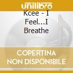 Kcee - I Feel...I Breathe cd musicale di Kcee