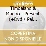Timbaland & Magoo - Present (+Dvd / Pal 0) cd
