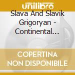 Slava And Slavik Grigoryan - Continental Shift cd musicale di Slava And Slavik Grigoryan