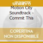 Motion City Soundtrack - Commit This cd