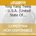 Ying Yang Twins - U.S.A.  (United State Of Atlanta) cd musicale di Ying Yang Twins