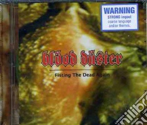 Blood Duster - Fisting The Dead Again (25 + 5 Trax) cd musicale di Blood Duster