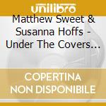 Matthew Sweet & Susanna Hoffs - Under The Covers Vol.1 (+1 Trax)(Digipack) cd