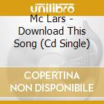Mc Lars - Download This Song (Cd Single) cd