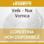 Veils - Nux Vomica cd