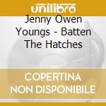 Jenny Owen Youngs - Batten The Hatches