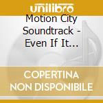 Motion City Soundtrack - Even If It Kills Me cd