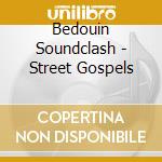 Bedouin Soundclash - Street Gospels cd